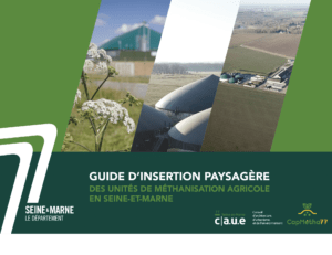 Guide d'insertion paysagère des unités de méthanisation agricole en Seine-et-Marne (77)