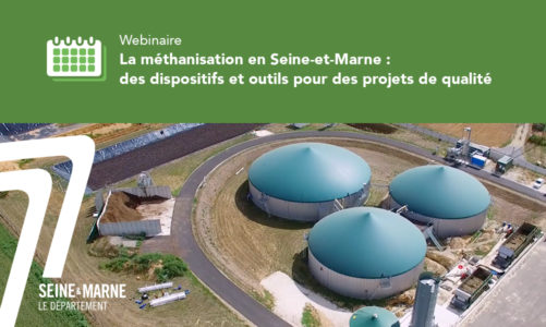 Webinaire La méthanisation en Seine-et-Marne : des dispositifs et outils pour des projets de qualité