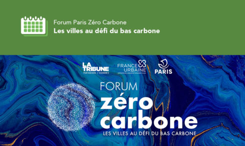 Forum Paris Zéro Carbone :Les villes au défi du bas carbone