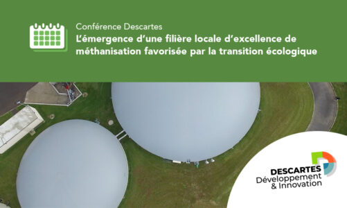 Conférence Descartes : L’émergence d’une filière locale d’excellence de méthanisation favorisée par la transition écologique