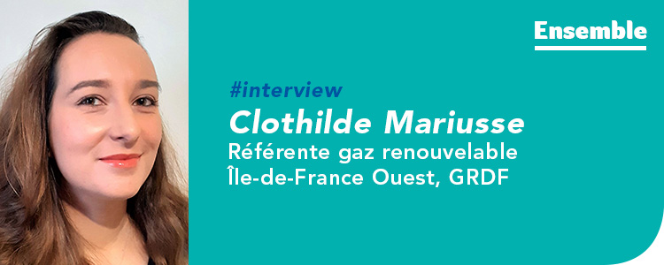 Clothilde Mariusse, référente gaz renouvelable Île-de-France Ouest chez GRDF