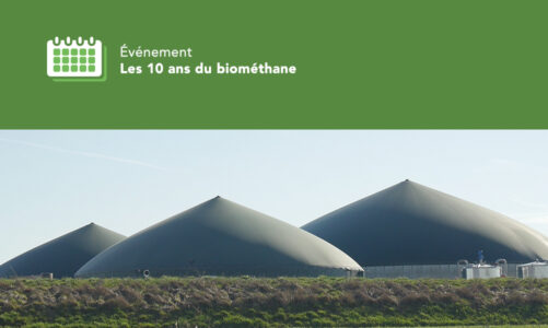 Les 10 ans du biométhane, une énergie renouvelable qui s’inscrit durablement dans le paysage énergétique français